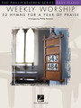 Weekly Worship – 52 Hymns for a Year of Praise NFMC 2020-2024 Selection arr. Phillip Keveren The Phillip Keveren Series Easy Piano