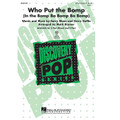 Who Put The Bomp (In The Bomp Ba Bomp Ba Bomp)