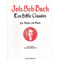 Bach, JS - 10 Little Classics for Violin and Piano - Arranged by Seely-Brown - Fischer Edition