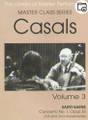 Pablo Casals Master Class Series Volume 3