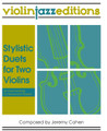 Cohen, Jeremy - Stylistic Duets for Two Violins - Violinjazz Editions - Digital Download