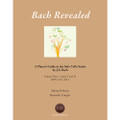 Bach Revealed: A Player’s Guide to the Solo Cello Suites by J.S. Bach Version for Cello Volume 3
