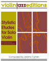 Cohen, Jeremy - Stylistic Etudes for Solo Violin - Violinjazz Editions - Digital Download