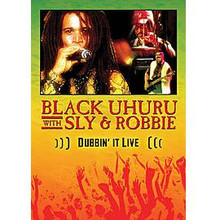 Black Uhuru with Sly and Robbie - Dubbin' It Live by Black Uhuru. Live/DVD. DVD. MVD #DRG-226. Published by MVD.

In July 2001, Black Uhuru and Sly & Robbie took Europe by storm. This 1 hour, 15 minute DVD contains the unedited, uncut, entire concert they gave in Nyon, Switzerland, where they closed the Paleo Festival. Through the late 80's and 90's, Sly & Robbie revolutionized Jamaican music by turning Reggae into Dancehall. They chose to reunite with Black Uhuru, whom they had helped become a leading force in the Reggae industry in the late 70's, early 80's. Black Uhuru's harder, more urgent sound proved to be an ideal vehicle for Sly & Robbie's creativity and greatly benefited from the Riddim Twins' desire to push the boundaries of Jamaican music in new and unheard of directions.