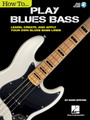 How to Play Blues Bass Learn, Create and Apply Your Own Blues Bass Lines How to Series Softcover Audio Online - TAB