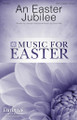 An Easter Jubilee Daybreak Easter Choral Octavo