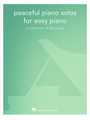 Peaceful Piano Solos for Easy Piano A Collection of 30 Pieces Easy Piano Songbook Softcover