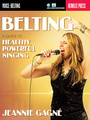 Belting A Guide to Healthy, Powerful Singing Berklee Guide Softcover Media Online