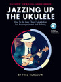 Jazzing Up the Ukulele – How to Do Jazz Chord Substitution for Accompaniment and Soloing A Jumpin' Jim's Ukulele Songbook Ukulele Softcover with CD - TAB