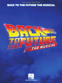 Back to the Future: The Musical Piano/Vocal Selections Vocal Selections Softcover