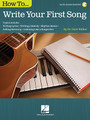 How to Write Your First Song Audio Access Included! Music Instruction Softcover Audio Online