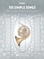 101 Simple Songs for Horn 101 Songs Softcover