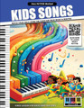 Kids Songs Easy KEYTAB Method Watch Your Child Learn the Piano and Read Music in Minutes Includes Video Lessons Piano Instruction Softcover Media Online