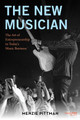 The New Musician The Art of Entrepreneurship in Today's Music Business Book Softcover