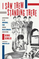 I Saw Them Standing There Adventures of an Original Fan During Beatlemania and Beyond Book Softcover