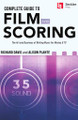 Complete Guide to Film Scoring – 3rd Edition The Art and Business of Writing Music for Movies and TV Berklee Guide Softcover