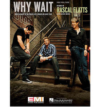 Why Wait by Rascal Flatts. For Piano/Vocal. Piano Vocal. 8 pages. Published by Hal Leonard.

This sheet music features an arrangement for piano and voice with guitar chord frames, with the melody presented in the right hand of the piano part, as well as in the vocal line.