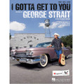 I Gotta Get to You by George Strait. For Piano/Vocal/Guitar. Piano Vocal. 8 pages. Published by Hal Leonard.

This sheet music features an arrangement for piano and voice with guitar chord frames, with the melody presented in the right hand of the piano part, as well as in the vocal line.