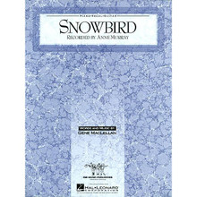 Snowbird by Anne Murray. For Guitar, Piano/Keyboard, Vocal. Piano Vocal. 4 pages. Published by Hal Leonard.

Sheet Music.