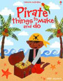 USBORNE - THINGS TO MAKE AND DO - PIRATE