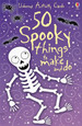 USBORNE - 50 SPOOKY THINGS TO MAKE AND DO