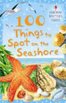 USBORNE - SPOTTER CARDS - 100 THINGS TO SPOT AT THE SEASHORE