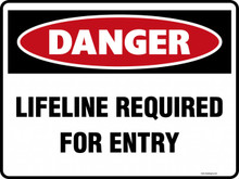 DANGER - LIFELINE REQUIRED FOR ENTRY