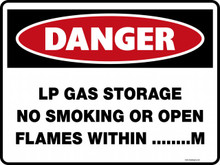 DANGER - LP GAS STORAGE NO SMOKING OR OPEN FLAMES WITHIN METRES