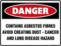 DANGER - CONTAINS ASBESTOS FIBRES AVOID CREATING DUST CANCER AND LUNG DISEASE HAZARD