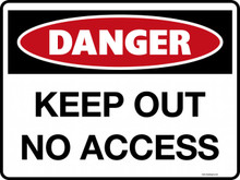 DANGER - KEEP OUT NO ACCESS