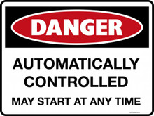 DANGER - AUTOMATICALLY CONTROLLED MAY START AT ANY TIME