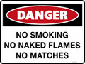 DANGER - NO SMOKING NO NAKED FLAMES NO MATCHES