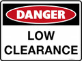 DANGER - LOW CLEARANCE