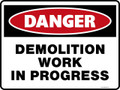 Danger Sign - DEMOLITION WORK IN PROGRESS