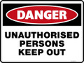 Danger Sign - UNAUTHORISED PERSONS KEEP OUT