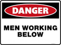 Danger Sign - MEN WORKING BELOW