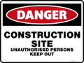 Danger Sign - CONSTRUCTION SITE UNAUTHORISED PERSONS KEEP OUT