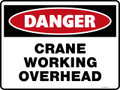 Danger Sign - CRANE WORKING OVERHEAD