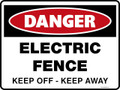 Danger Sign - ELECTRIC FENCE KEEP OFF KEEP AWAY