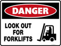 Danger Sign - LOOK OUT FOR FORKLIFTS