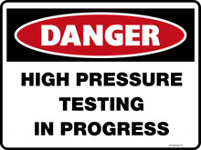 Danger Sign - HIGH PRESSURE TESTING IN PROGRESS