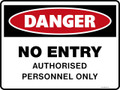 Danger Sign - NO ENTRY AUTHORISED PERSONNEL ONLY
