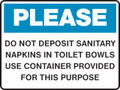 Housekeeping Sign - PLEASE - DO NOT DEPOSIT SANITARY NAPKINS IN TOILET BOWLS USE CONTAINER PROVIDED FOR THIS PURPOSE