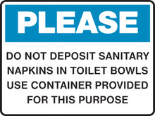 Housekeeping Sign - PLEASE - DO NOT DEPOSIT SANITARY NAPKINS IN TOILET BOWLS USE CONTAINER PROVIDED FOR THIS PURPOSE