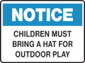 NOTICE - CHILDREN MUST BRING A HAT FOR OUTDOOR PLAY