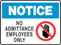 NOTICE - NO ADMITTANCE EMPLOYEES ONLY