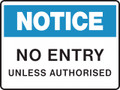 NOTICE - NO ENTRY UNLESS AUTHORISED