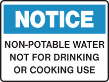 NOTICE -  NON-POTABLE WATER NOT FOR DRINKING OR COOKING USE