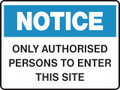 NOTICE - ONLY AUTHORISED PERSONS TO ENTER THIS SITE