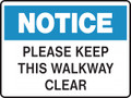 NOTICE - PLEASE KEEP THIS WALKWAY CLEAR